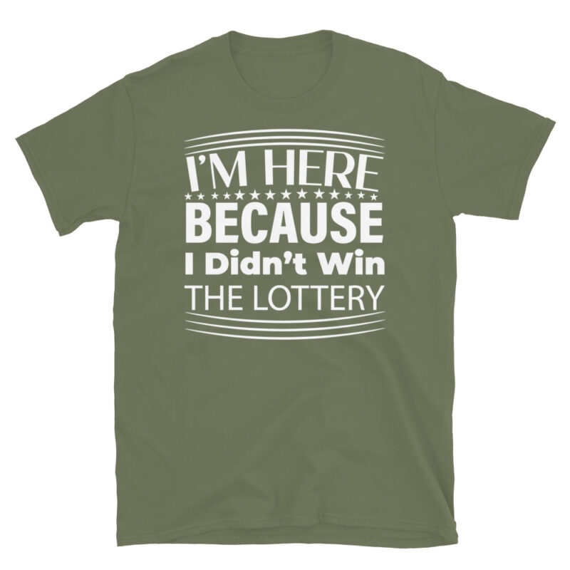 I m Here Because I Didn t Win The Lottery dark T-Shirt - Image 6