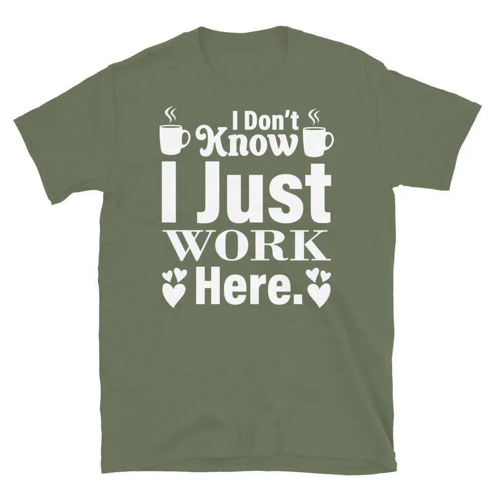 Buy I Don't Know I Just Work Here Dark T-Shirt at FunnyWorkTees I Don't Know I Just Work Here Dark T-Shirt - Image 3