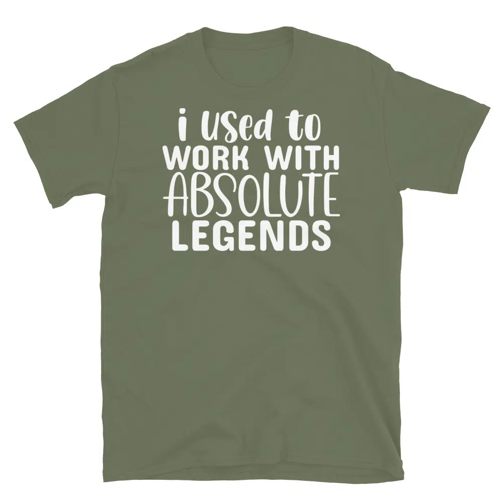 Buy I Used to Work With Absolute Legends Dark T-Shirt at FunnyWorkTees I Used to Work With Absolute Legends Dark T-Shirt - Image 3