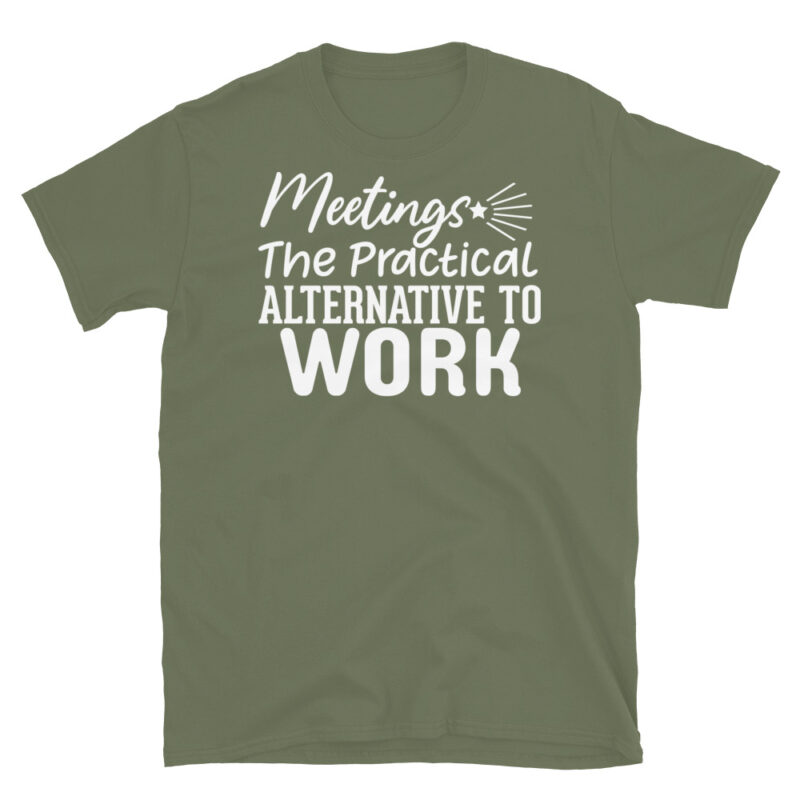 Meetings The Practical Alternative To Work dark T-Shirt - Image 6