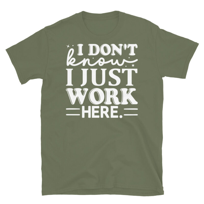 I dont know i just work here dark T-Shirt - Image 6