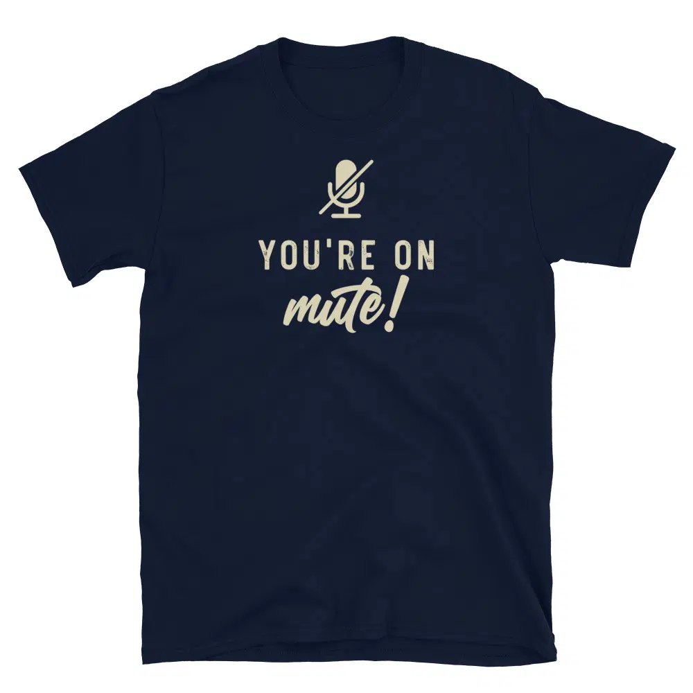 Buy You're on Mute T-Shirt at FunnyWorkTees You're on Mute T-Shirt - Image 2