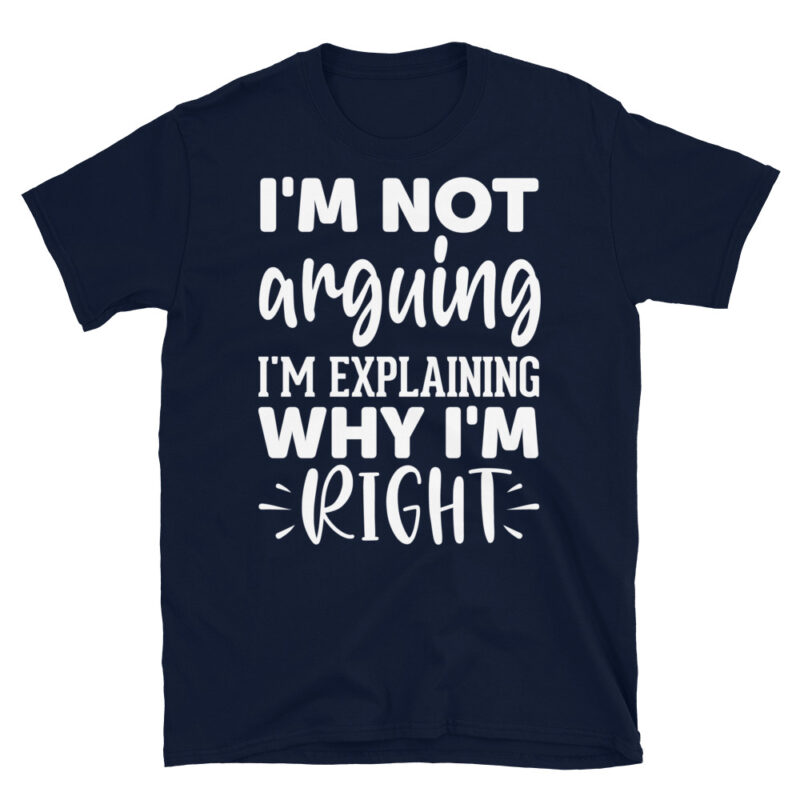 I'm not arguing I'm explaining why I'm right dark T-Shirt - Image 2