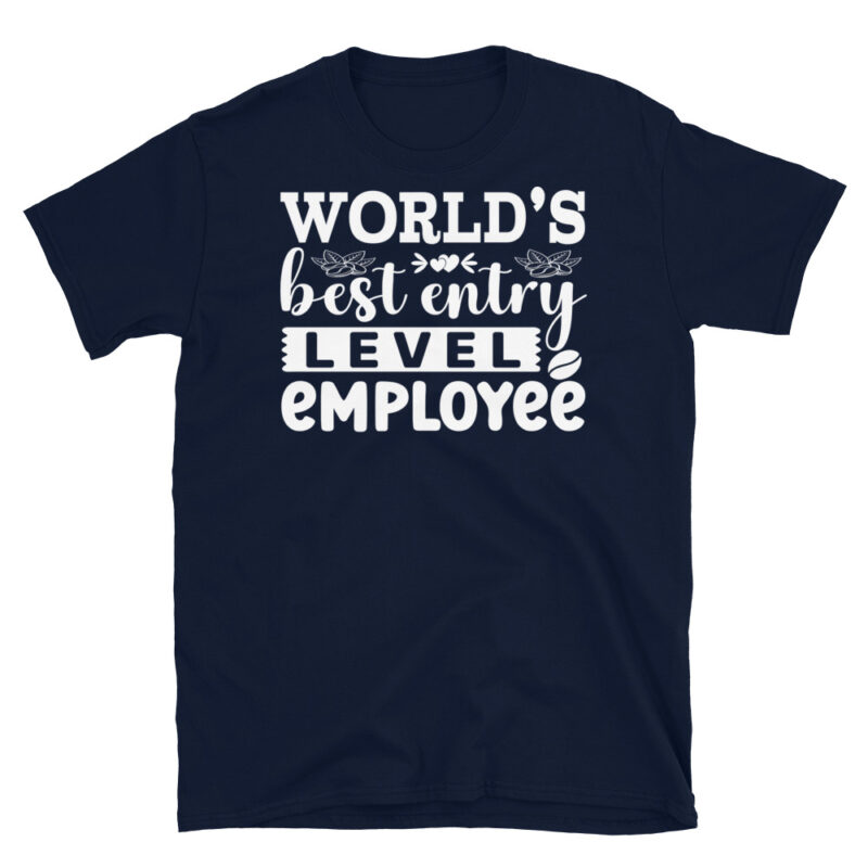 World s best entry level employee dark T-Shirt - Image 2