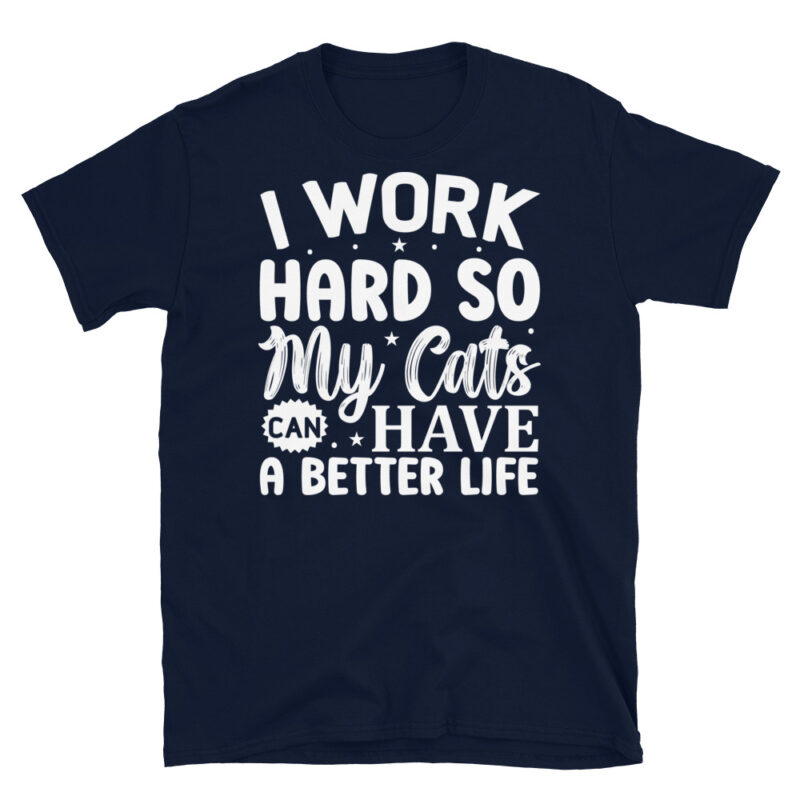 I work hard so my cats can have a better life dark T-Shirt - Image 2