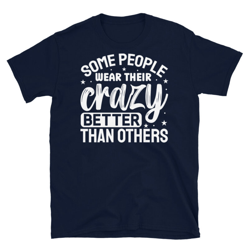 Some people wear their crazy better than others dark T-Shirt - Image 2