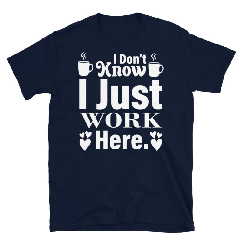 I Donb t Know I Just Work Here dark T-Shirt - Image 2