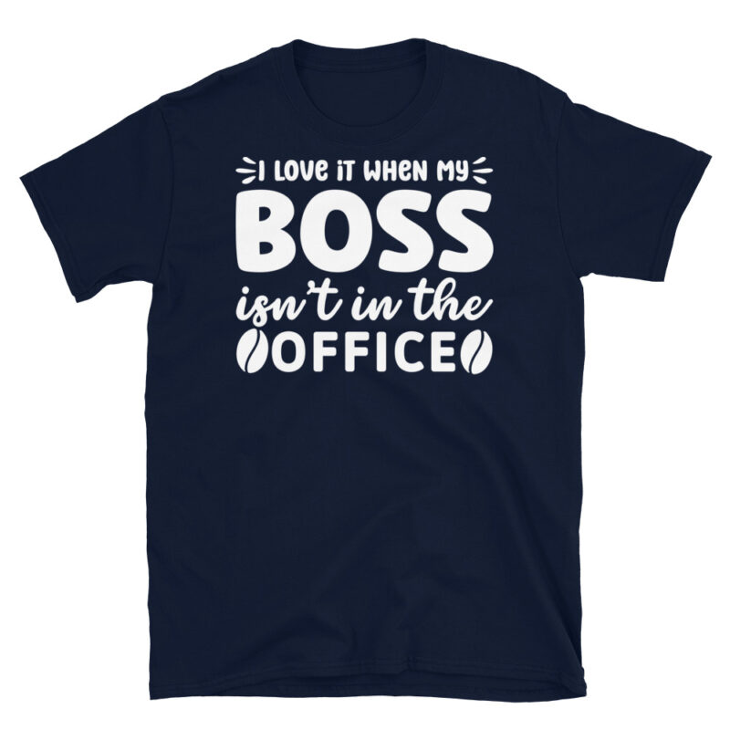 I love it when my boss isn t in the office dark T-Shirt - Image 2