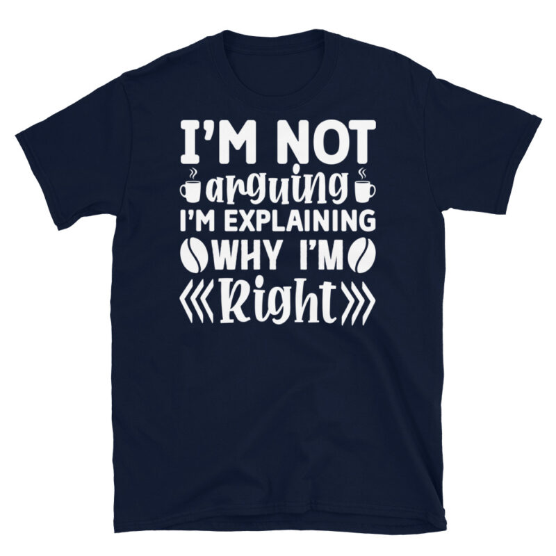 I m not arguing i m explaining why i m right dark T-Shirt - Image 2