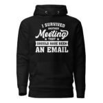 I Survived Another Meeting Pullover
