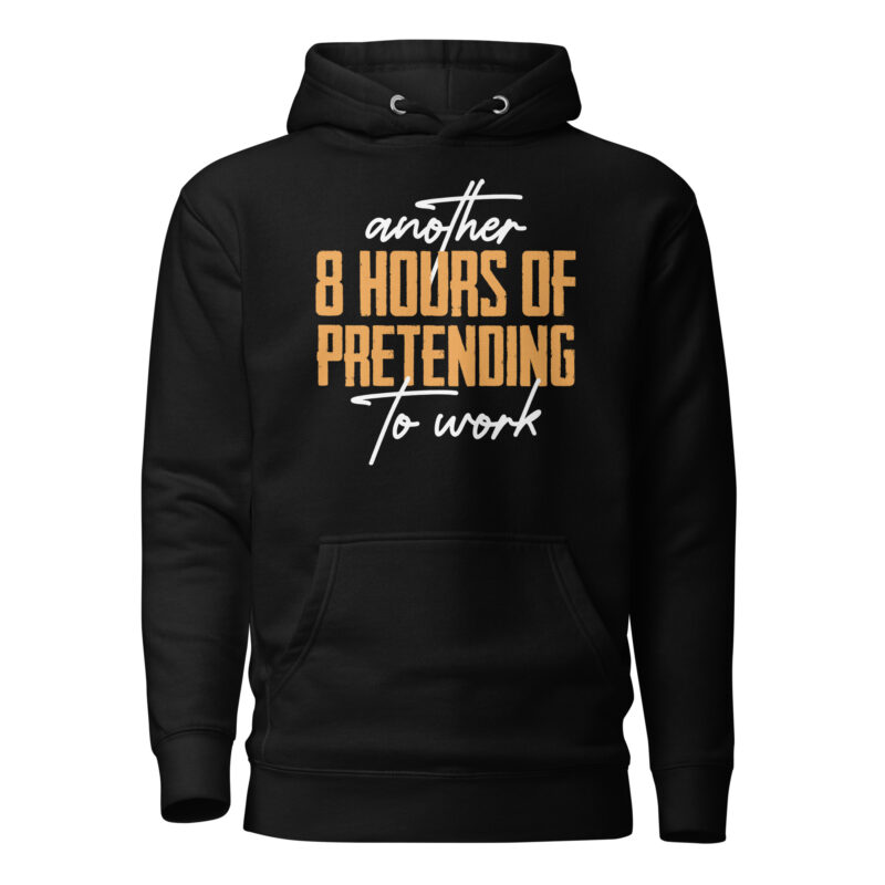 Pretending to Work Hooded Sweatshirt