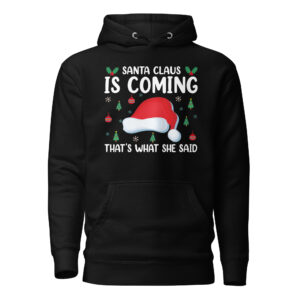 Santa Claus Is Coming… Holiday Hooded Sweatshirt
