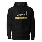 Sorry, Not Available Hooded Sweatshirt