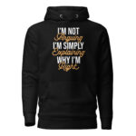 I'm Not Arguing Hooded Sweatshirt