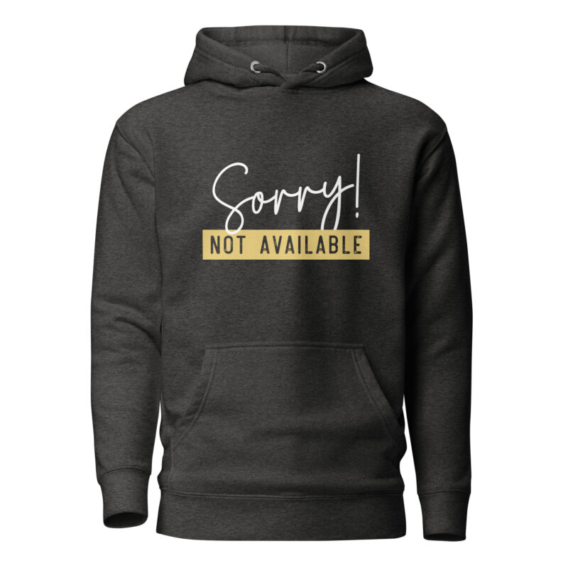 Sorry, Not Available Hooded Sweatshirt - Image 4