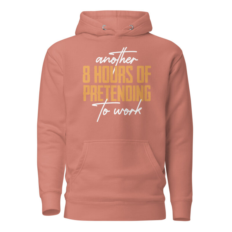 Pretending to Work Hooded Sweatshirt - Image 8