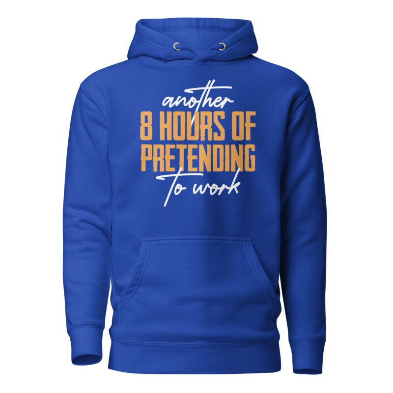 Pretending to Work Hooded Sweatshirt - Image 6