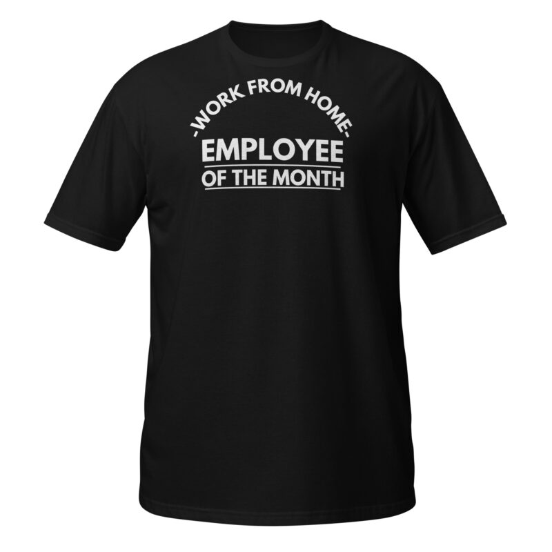 Work from home employee of the month T-Shirt - Image 2
