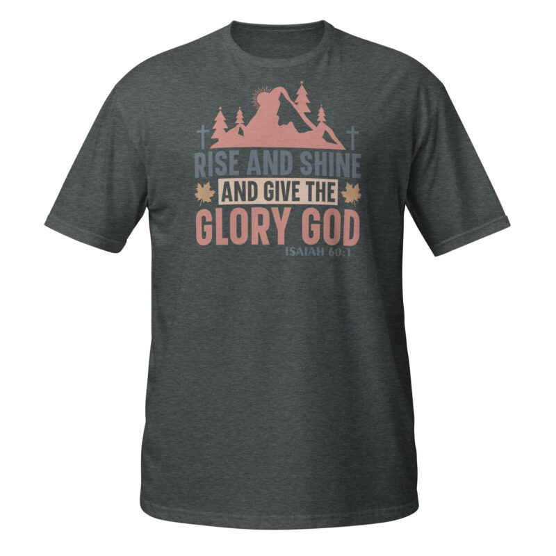 Rise and shine and give the glory god T-Shirt - Image 2