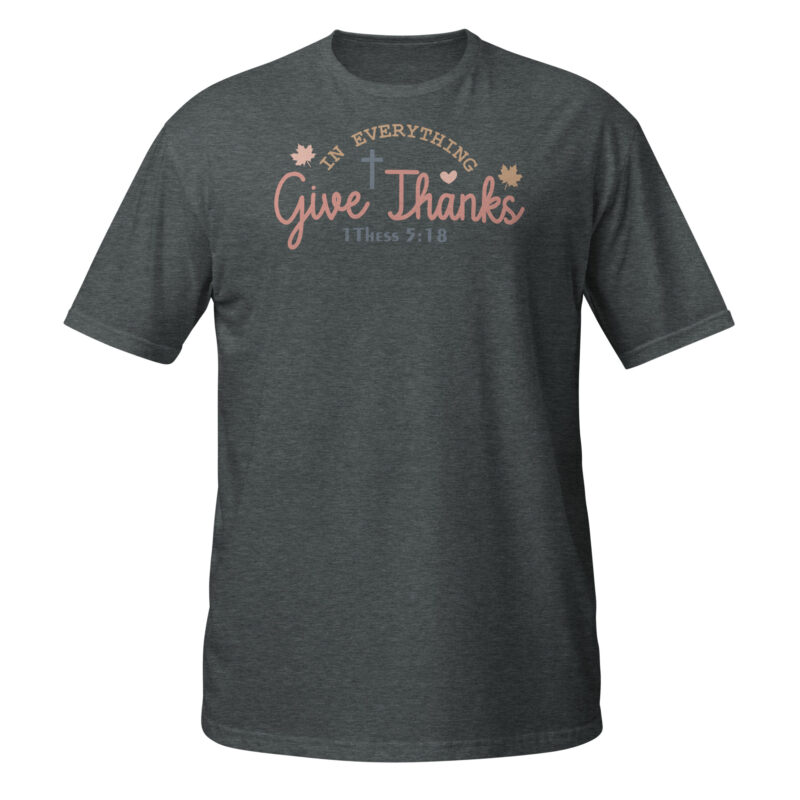 Give Thanks to the lord for he is good T-Shirt - Image 2