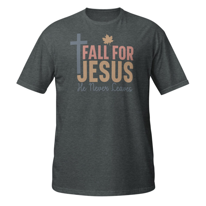 Fall for jesus he never leaves T-Shirt - Image 2