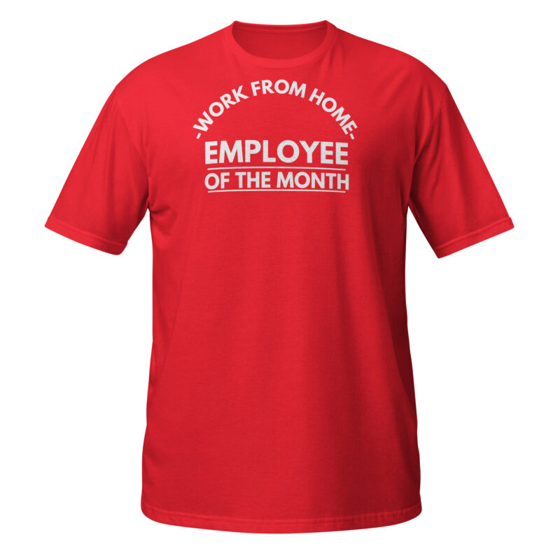 Work from home employee of the month T-Shirt - Image 5