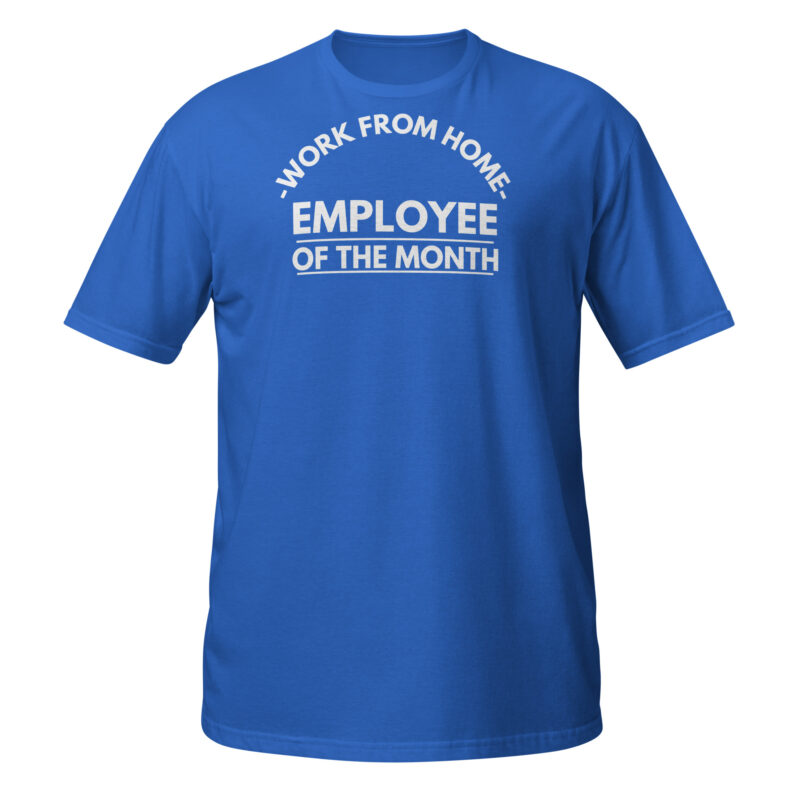 Work from home employee of the month T-Shirt - Image 6
