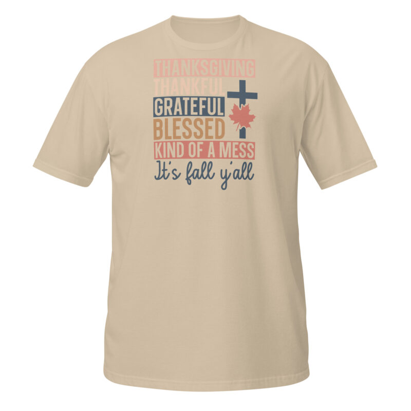 Thanksgiving thankful grateful blessed kind of a mess its fall yall T-Shirt - Image 4