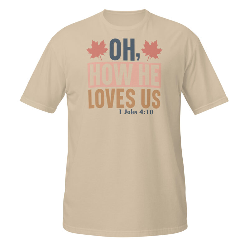 Oh how he loves us T-Shirt - Image 4