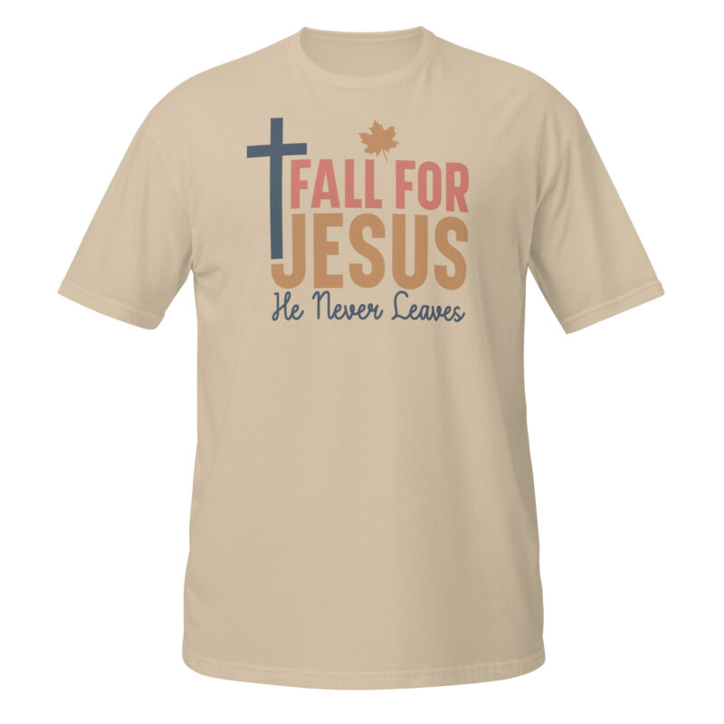 Fall for jesus he never leaves T-Shirt - Image 4