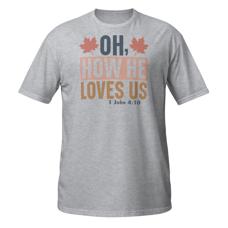 Oh how he loves us T-Shirt - Image 5