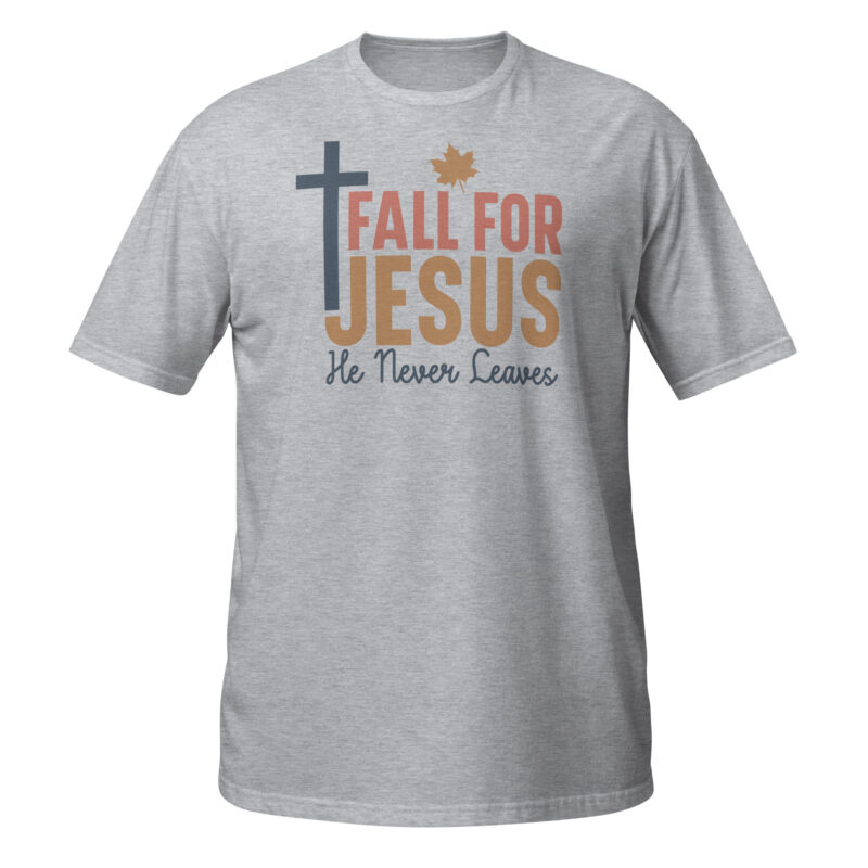 Fall for jesus he never leaves T-Shirt - Image 5