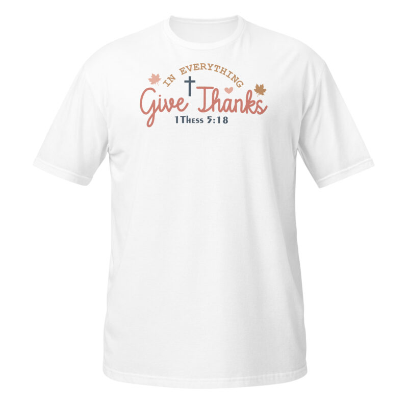 Give Thanks to the lord for he is good T-Shirt - Image 6