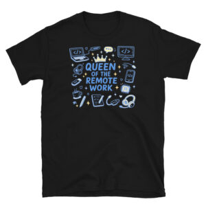 Queen of the Remote Work T-Shirt