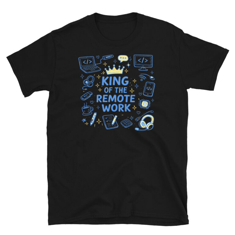 King of the Remote Work T-Shirt - christmas gifts for tech coworkers from FunnyWorkTees