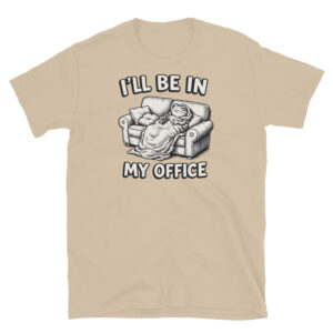 I'll Be in my Office T-Shirt