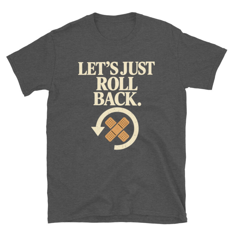 Let's Just Roll Back T-Shirt - thank you gestures from FunnyWorkTees